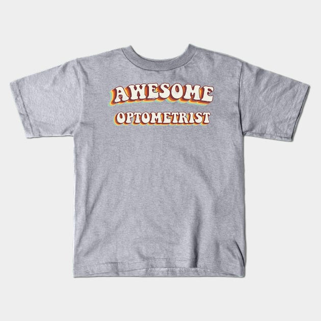 Awesome Optometrist - Groovy Retro 70s Style Kids T-Shirt by LuneFolk